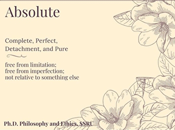 absolute ความสมบูรณ์/สัมบูรณ์
มาจากภาษาละติน absolvere แปลว่า away
from, detach, untie